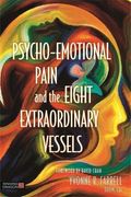 Psycho-Emotional Pain And The Eight Extraordinary Vessels