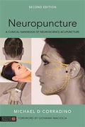 Neuropuncture: A Clinical Handbook Of Neuroscience Acupuncture, Second Edition