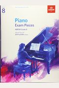 Piano Exam Pieces 2017 & 2018: Grade 8: Selected From The 2017 & 2018 Syllabus (Abrsm Exam Pieces)