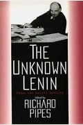 The Unknown Lenin: From The Secret Archive