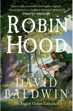 Robin Hood: The English Outlaw Unmasked