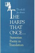 The Harps That Once...: Sumerian Poetry In Translation