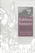 Rabbinic Fantasies: Imaginative Narratives From Classical Hebrew Literature