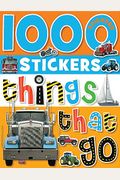 1000 Stickers: Things That Go [With Sticker(S)]