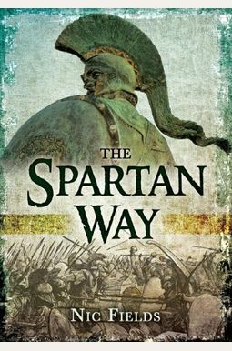 Buy The Spartan Way Book By: Nic Fields