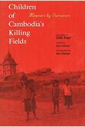 Children Of Cambodia's Killing Fields: Memoirs By Survivors