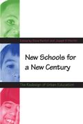 New Schools For A New Century: The Redesign Of Urban Education (Revised)