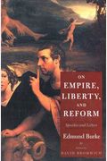 On Empire, Liberty, And Reform: Speeches And Letters