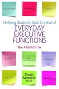 Helping Students Take Control Of Everyday Executive Functions: The Attention Fix