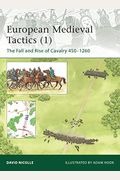 European Medieval Tactics (1): The Fall And Rise Of Cavalry 450-1260