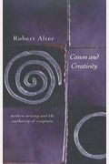 Canon and Creativity: Modern Writing and the Authority of Scripture (The Franz Rosenzweig Lecture Series)