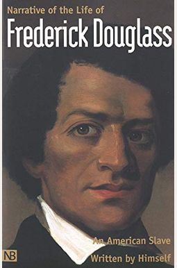 Narrative Of The Life Of Frederick Douglass Narrative Of The Life Of Frederick Douglass