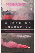 Queering Anarchism: Addressing And Undressing Power And Desire