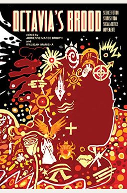 Octavia's Brood: Science Fiction Stories From Social Justice Movements Octavia's Brood: Science Fiction Stories From Social Justice Movements