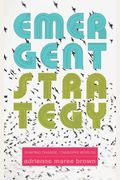 Emergent Strategy: Shaping Change, Changing Worlds