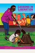 Lessons In Liberation: An Abolitionist Toolkit For Educators