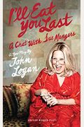 I'll Eat You Last: A Chat With Sue Mengers: A Chat With Sue Mengers