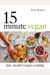 15 Minute Vegan: Fast, Modern Vegan Cooking