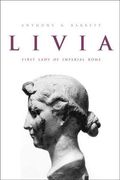 Livia: First Lady Of Imperial Rome