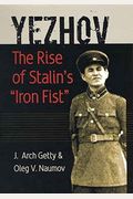 Yezhov: The Rise Of Stalin's Iron Fist