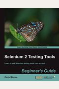 Selenium 2 Testing Tools: Beginner's Guide