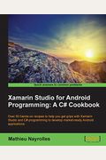 Xamarin Studio For Android Programming: A C# Cookbook