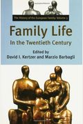 Family Life in the Twentieth Century: The History of the European Family Volume 3
