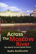Across the Moscow River: The World Turned Upside Down