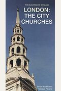 London: The City Churches (Pevsner Architectural Guides: Buildings of England)