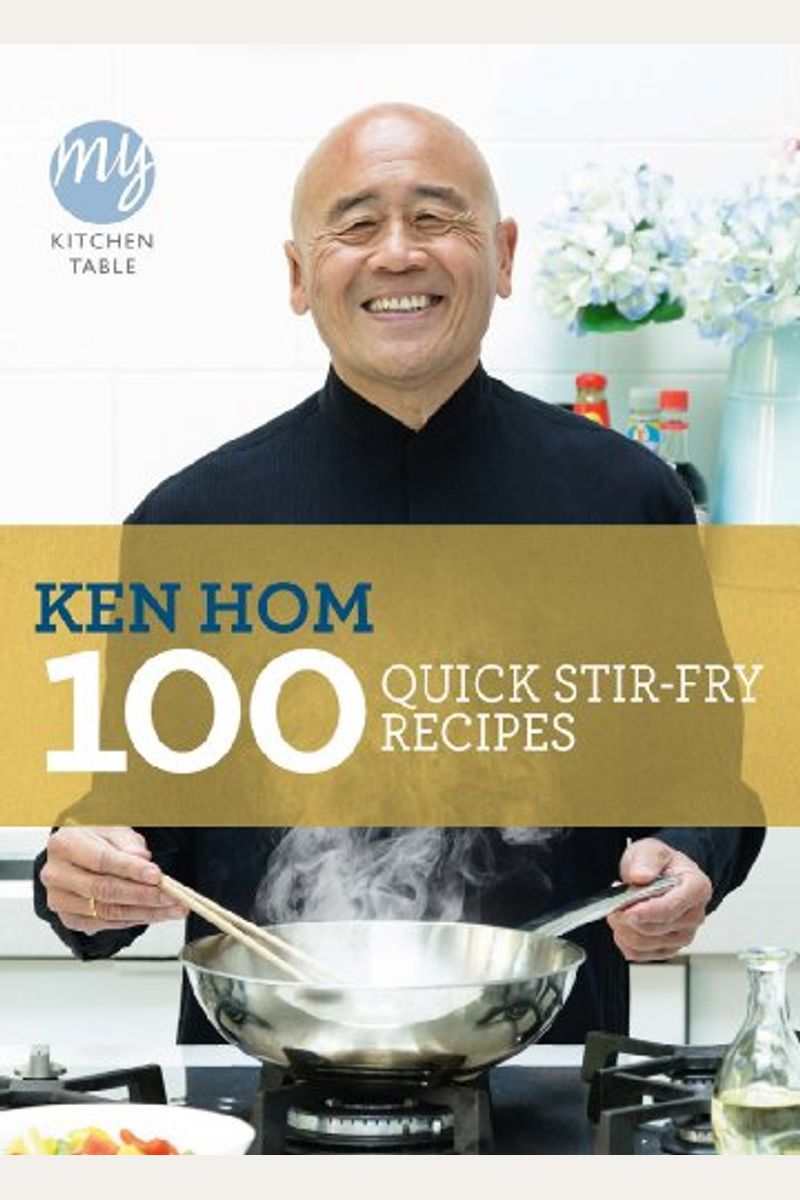 Buy 100 Quick StirFry Recipes Book By Ken Hom