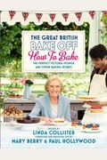 The Great British Bake Off: How To Bake: The Perfect Victoria Sponge And Other Baking Secrets