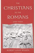 The Christians As The Romans Saw Them