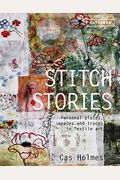 Stitch Stories: Personal Places, Spaces And Traces In Textile Art