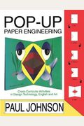 Pop-Up Paper Projects: Step-By-Step Paper Engineering For All Ages