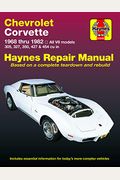 Chevrolet Corvette 1968 Thru 1982 Haynes Repair Manual: All V8 Models, 305, 327, 350, 427, 454