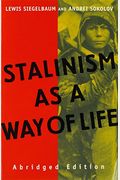 Stalinism As A Way Of Life: A Narrative In Documents