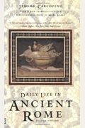 Daily Life In Ancient Rome: The People And The City At The Height Of The Empire