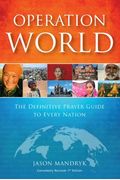 Operation World: The Definitive Prayer Guide To Every Nation