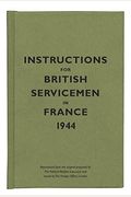 Instructions For British Servicemen In France, 1944