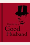 How To Be A Good Husband