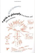 A Guide To Philosophy In Six Hours And Fifteen Minutes