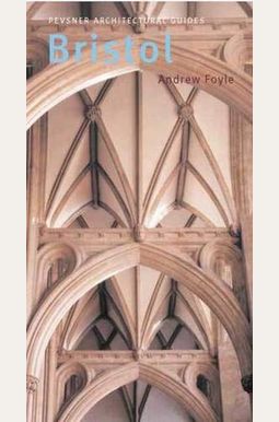Bristol: Pevsner City Guide Bristol: Pevsner City Guide