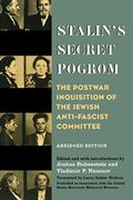 Stalin's Secret Pogrom: The Postwar Inquisition Of The Jewish Anti-Fascist Committee