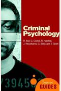 Criminal Psychology: A Beginner's Guide (Beginners Guide (Oneworld))