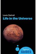 Life In The Universe: A Beginner's Guide (Beginner's Guides Series- Astrobiology)