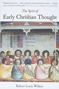The Spirit Of Early Christian Thought: Seeking The Face Of God