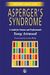 Asperger's Syndrome: A Guide For Parents And Professionals