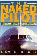Naked Pilot: The Human Factor In Aircraft Accidents