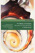 The Book Of Creation: The Practice O Celtic Spirituality