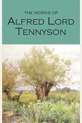 The Works of Alfred, Lord Tennyson: With an Introduction and Bibliography